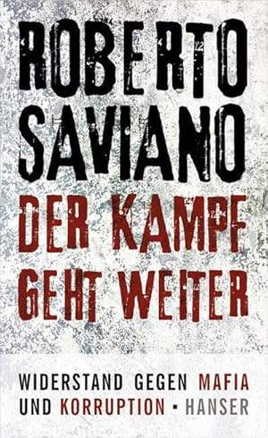 Bild des Verkufers fr Der Kampf geht weiter : Widerstand gegen Mafia und Korruption zum Verkauf von AHA-BUCH GmbH