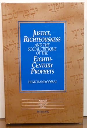 Immagine del venditore per Justice, Righteousness and the Social Critique of the Eighth-Century Prophets venduto da RON RAMSWICK BOOKS, IOBA