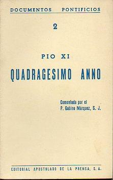 Image du vendeur pour QUADRAGESIMO ANNO. Sobre la restauracin del orden social. 15 de Mayo de 1931. Comentada por el P. Gabino Mrzquez, S. I. mis en vente par angeles sancha libros