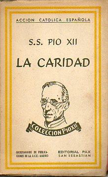 Imagen del vendedor de S. S. PO XII Y LA CARIDAD. Doctrina y hechos de la caridad pontifica (1939-1943): a la venta por angeles sancha libros