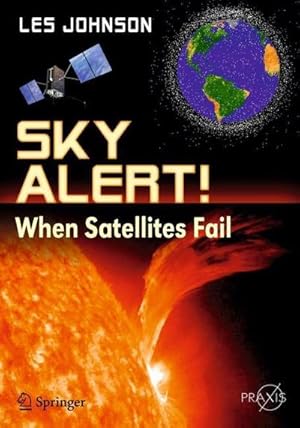 Bild des Verkufers fr Sky Alert! : When Satellites Fail zum Verkauf von AHA-BUCH GmbH