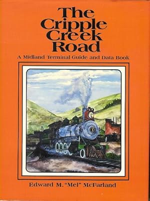 Immagine del venditore per The Cripple Creek Road: a Midland Terminal guide and data book venduto da ReREAD Books & Bindery