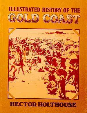 Image du vendeur pour Illustrated History of The Gold Coast. mis en vente par Banfield House Booksellers