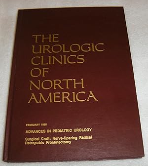 Seller image for Advances in Pediatric Urology Surgical Craft : Nerve Sparing Radical Retropubic Prostatectomy: The Urologic Clinics of North America Volume 12 No. 1 February 1985 for sale by Pheonix Books and Collectibles