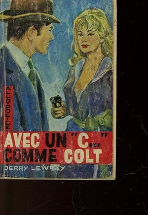 Seller image for AVEC UN "C." COMME COLT for sale by Le-Livre