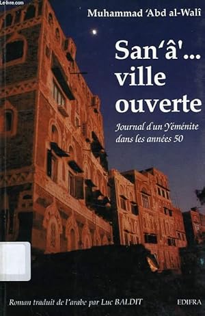 Seller image for SAN'. VILLE OUVERTE, JOURNAL D'UN YEMENITE DANS LES ANNEES 50 for sale by Le-Livre