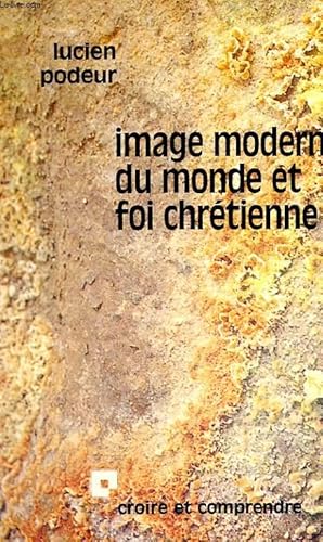 Bild des Verkufers fr IMAGE MODERNE DU MONDE ET FOI CHRETIENNE zum Verkauf von Le-Livre