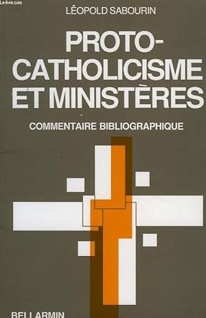 Bild des Verkufers fr PROTO-CATHOLICISME ET MINISTERES, COMMENTAIRE BIBLIOGRAPHIQUE zum Verkauf von Le-Livre