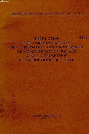 Seller image for INSTRUCTION SUR CERTAINS ASPECTS DE L'UTILISATION DES INSTRUMENTS DE COMMUNICATION SOCIALE DANS LA PROMOTION DE LA DOCTRINE DE LA FOI for sale by Le-Livre