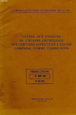 Seller image for LETTRE AUX EVEQUES DE L'EGLISE CATHOLIQUE SUR CERTAINS ASPECTS DE L'EGLISE COMPRISE COMME COMMUNION for sale by Le-Livre