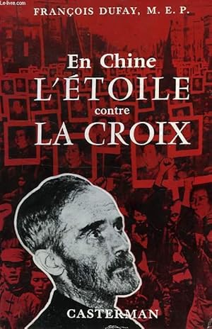 Bild des Verkufers fr EN CHINE, L'ETOILE CONTRE LA CROIX zum Verkauf von Le-Livre