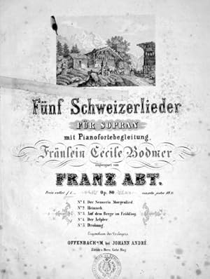 [Op. 80] Fünf Schweizerlieder für Sopran mit Pianofortebegleitung. Op. 80