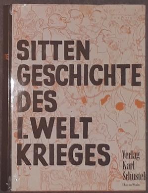 Imagen del vendedor de Sittengeschichte des Ersten Weltkrieges. a la venta por Antiquariat Johann Forster