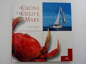 Image du vendeur pour LA CUCINA TRA CIELO E MARE " mis en vente par Historia, Regnum et Nobilia