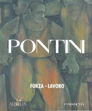 Giovanni Pontini - 1915/1970 - Forza - Lavoro