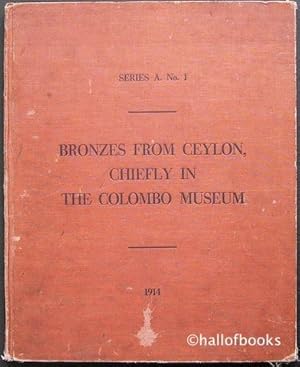 Bild des Verkufers fr Memoirs of the Colombo Museum: Series A. No. 1 Bronzes From Ceylon, Chiefly In The Colombo Museum zum Verkauf von Hall of Books