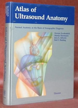 Seller image for Atlas of ultrasound anatomy. Normal anatomy as the basis of sonographic diagnosis. 1038 b/w and colour illustrations. for sale by Bouquinerie du Varis