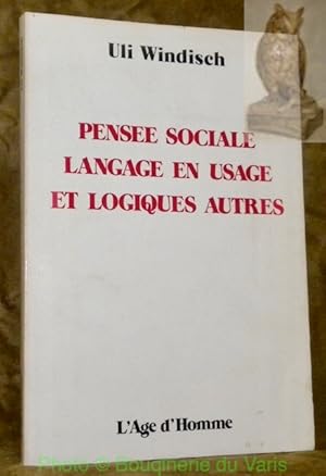 Imagen del vendedor de Pense sociale, langage en usage et logiques autres.L'exemple de la causalit dans la vie quotidienne en acte. a la venta por Bouquinerie du Varis