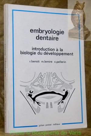 Imagen del vendedor de Embryologie dentaire. Introduction  la biologie du dveloppement. Prface du Professeur Robert Weill, Professeur  la Facult de Chirurgie Dentaire, Universit Ren-Descartes, Paris V. a la venta por Bouquinerie du Varis