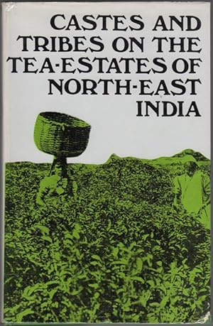 Imagen del vendedor de Castes and Tribes on the Tea-estates of North-East India a la venta por Kaaterskill Books, ABAA/ILAB