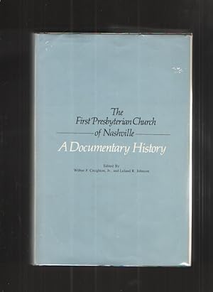 Image du vendeur pour The First Presbyterian Church of Nashville, A Documentary History. mis en vente par Elder's Bookstore