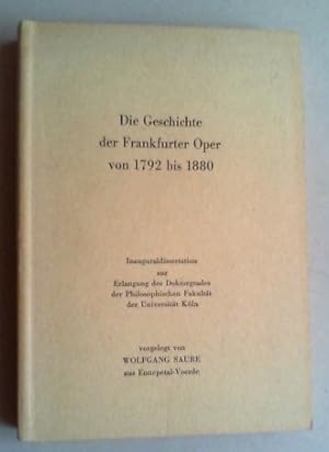 Geschichte der Frankfurter Oper von 1792 bis 1880.