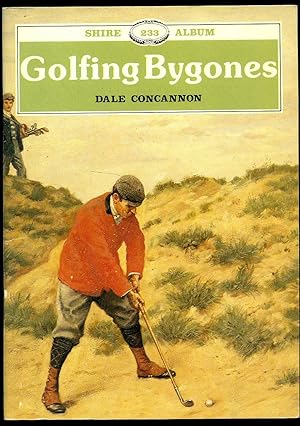 Seller image for Golfing Bygones: Shire Album No. 233 for sale by Little Stour Books PBFA Member