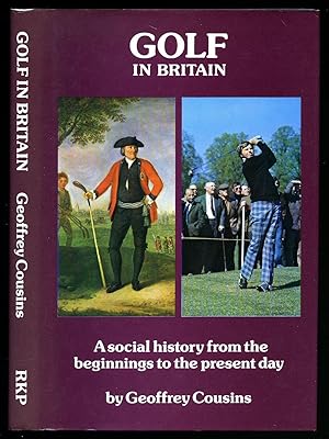 Seller image for Golf in Britain; A Social History from the Beginnings to the Present Day for sale by Little Stour Books PBFA Member