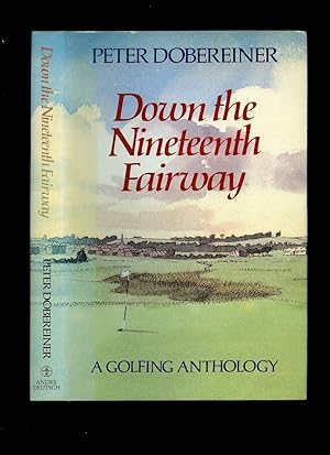 Seller image for Down the Nineteenth Fairway; A Golfing Anthology for sale by Little Stour Books PBFA Member