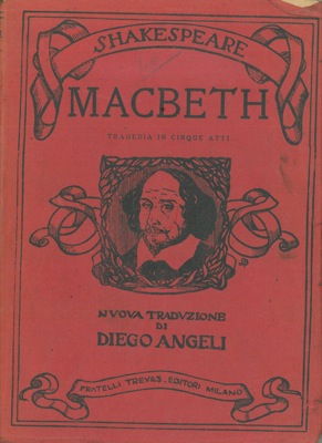 Macbeth. Tragedia in cinque atti. Nuova traduzione di Diego Angeli.