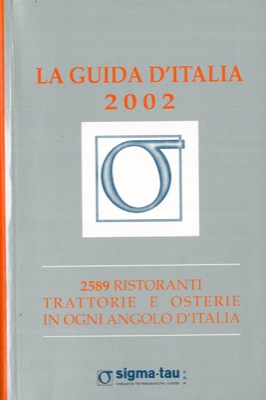 La guida d'Italia 2002. (2589 ristoranti, trattorie e osterie in ogni angolo d'italia)