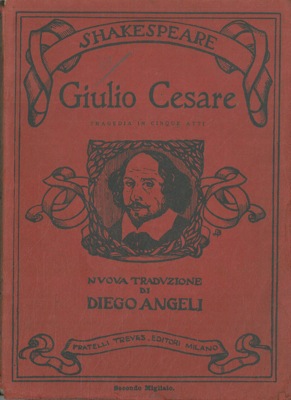 Giulio Cesare. Nuova traduzione di Diego Angeli.