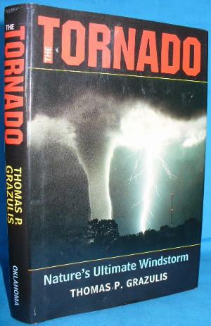 Bild des Verkufers fr The Tornado: Nature's Ultimate Windstorm zum Verkauf von Alhambra Books