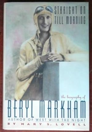 Seller image for Straight On Till Morning: The Biography of Beryl Markham for sale by Canford Book Corral