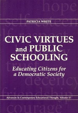 Bild des Verkufers fr CIVIC VIRTUES AND PUBLIC SCHOOLING : Educating Citizens for a Democratic Society zum Verkauf von Grandmahawk's Eyrie