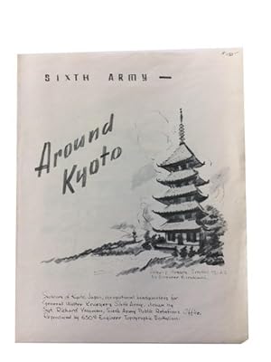 Seller image for Sixth Army -- Around Kyoto: Sketches of Kyoto, Japan, Occupational Headquarters of General Walter Krueger's Sixth Army, Drawn by Sgt. Richard Vrooman, Sixth Army Public Relations Office. Reproduced by 650th Engineer Topographic Battalion for sale by McBlain Books, ABAA