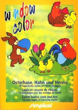 Window Color : Osterhase , Hahn und Henne ; 16 superstarke Seiten mit Motiv-Vorlagen ;.