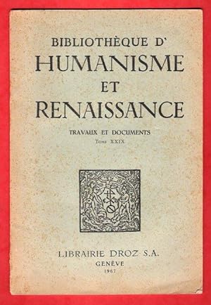 Bibliothèque d'Humanisme et Renaissance . Travaux et Documents . Tome XXIX . Tiré à Part - Les Ch...