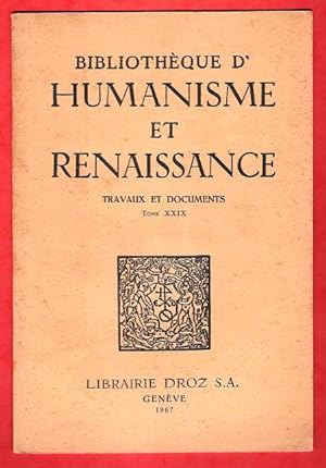 Bibliothèque d'Humanisme et Renaissance . Travaux et Documents . Tome XXIX . Tiré à Part - Les Do...