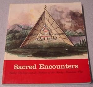 Immagine del venditore per Sacred Encounters: Father De Smet and the Indians of the Rocky Mountain West venduto da Books of Paradise