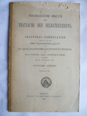 Psychologische Analyse der Thatsache der Selbsterziehung. Inaugural-Dissertation verfasst und der...