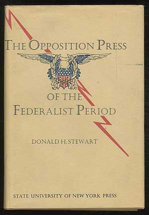 Seller image for The Opposition Press of the Federalist Period for sale by Between the Covers-Rare Books, Inc. ABAA