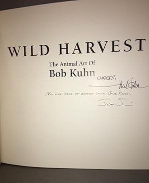 Wild Harvest: The Animal Art of Bob Kuhn LIMITED EDITION ** Double Signed By Bob Kuhn and The Aut...