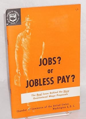 Bild des Verkufers fr Jobs? or jobless pay? The real issue behind the new guaranteed wage proposals zum Verkauf von Bolerium Books Inc.