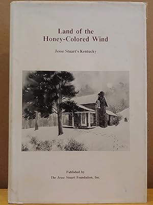 Seller image for Land of the Honey-Colored Wind: Jesse Stuart's Kentucky for sale by H.S. Bailey