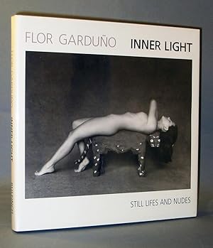 Bild des Verkufers fr Flor Garduno: Inner Light / Still Lifes and Nudes zum Verkauf von Exquisite Corpse Booksellers