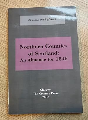 Bild des Verkufers fr Northern Counties of Scotland: An Almanac for 1846 zum Verkauf von Peter & Rachel Reynolds