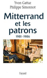 Seller image for Mitterrand et Les Patrons 1981-1986 for sale by Au vert paradis du livre