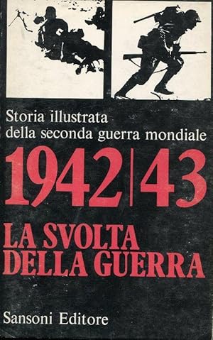 STORIA ILLUSTRATA DELLA SECONDA GUERRA MONDIALE. VOLUME 05 (la svolta della guerra 1942-1943), Fi...