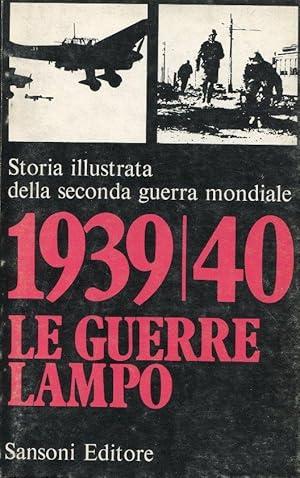 STORIA ILLUSTRATA DELLA SECONDA GUERRA MONDIALE. VOLUME 01 (le guerre lampo 1939-1940), Firenze, ...